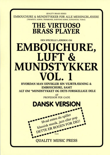 <strong><font color="black">DEN SPECIELLE L?REBOG OM  <br>  EMBOUCHURE, LUFT & <br> MUNDSTYKKER. VOL. 1.  <br><font color="red"> DANISH TEXT (DANSK TEKST). <br><font color="black"></strong> Hvordan man udvikler sin vejrtr?kning & embouchure,  <br>  &